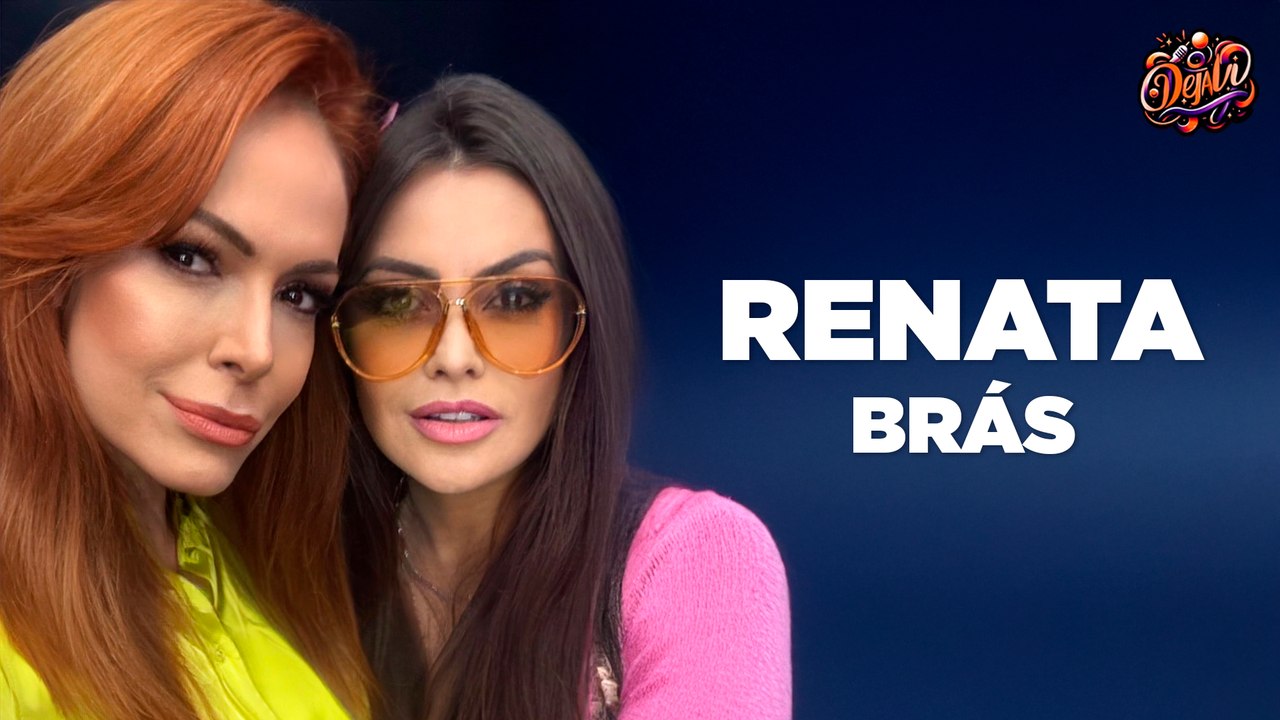 RENATA BRÁS - DEJAVI PODCAST #05