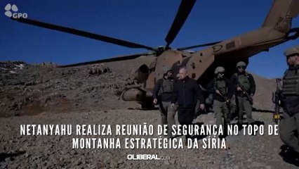 Netanyahu realiza reunião de segurança no topo de montanha estratégica da Síria
