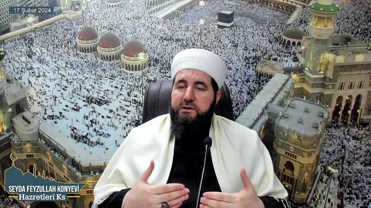 Seyda Feyzullah Konyevi Hazretleri Ks - 17 Şubat 2024 Cumartesi Sohbeti