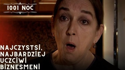 Najczystsi, najbardziej uczciwi biznesmeni| 1001 Noc - Odcinek 21