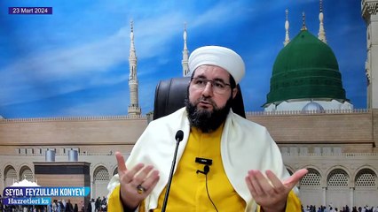 Seyda Feyzullah Konyevi Hazretleri Ks - 23 Mart 2024 Cumartesi Sohbeti