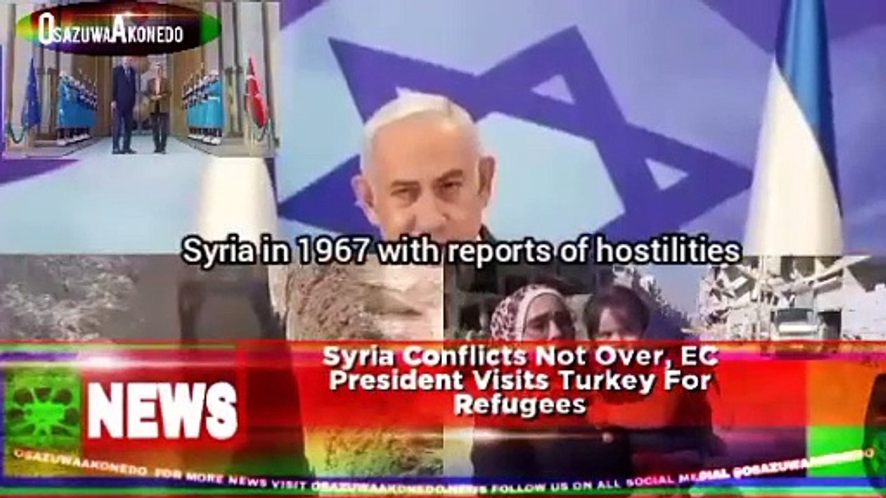 Syria Conflicts Not Over, EC President Visits Turkey For Refugees