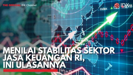 Menilai Stabilitas Sektor Jasa Keuangan RI, Ini Ulasannya