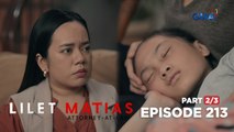 Lilet Matias, Attorney-At-Law: Bata, nausog lamang o na-engkanto na?! (Episode 213 - Part 2/3)