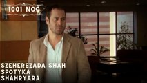 Szeherezada Shah spotyka Shahryara| 1001 Noc - Odcinek 21