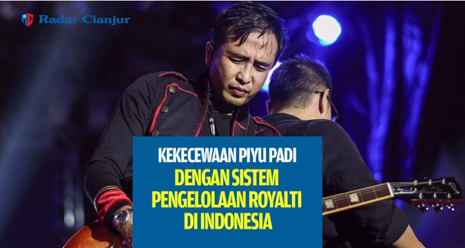 Kekecewaan Piyu Padi dengan Sistem Pengelolaan Royalti di Indonesia