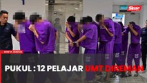 12 pelajar UMT direman kes pukul bergilir-gilir