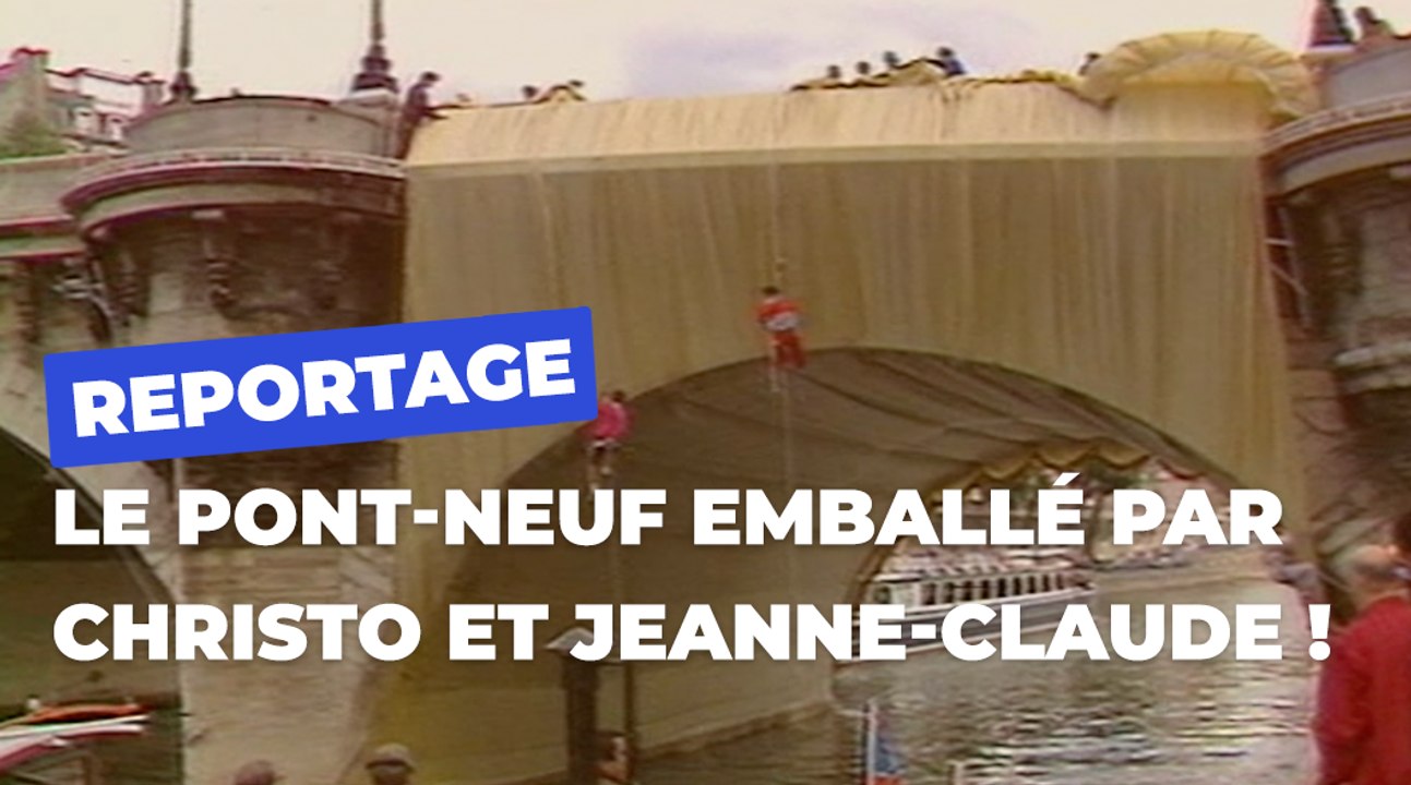 Le Pont Neuf emballé par Christo et Jeanne-Claude | Paris Culture | Ville de Paris