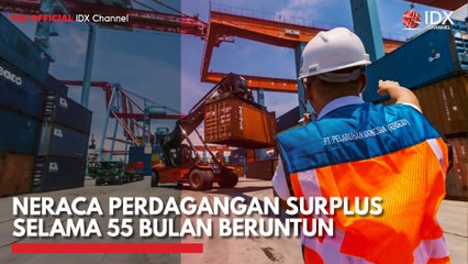 Neraca Perdagangan Surplus Selama 55 Bulan Beruntun