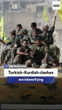 Turkish-Kurdish clashes are intensifying