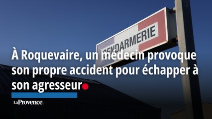 À Roquevaire, un médecin provoque son propre accident pour échapper à son agresseur