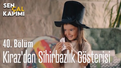 Kiraz'dan Sihirbazlık Gösterisi - Sen Çal Kapımı 40. Bölüm