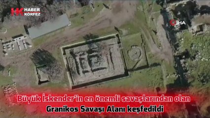 Büyük İskender’in en önemli savaşlarından olan Granikos Savaşı Alanı keşfedildi
