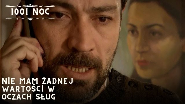 Nie mam żadnej wartości w oczach sług| 1001 Noc - Odcinek 22