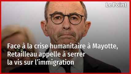 Face à la crise humanitaire à Mayotte, Retailleau appelle à serrer la vis sur l’immigration