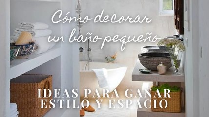 Cómo decorar un baño pequeño: ideas para ganar estilo y espacio