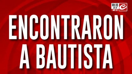 La mejor noticia... ¡Encontraron sano y salvo a Bautista!