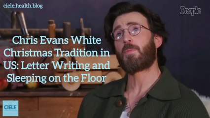 Chris Evans White Christmas Tradition in US- Letter Writing and Sleeping on the Floor