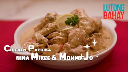 Paboritong chicken paprika ni Mikee Quintos, niluto sa kanyang kaarawan! | Lutong Bahay