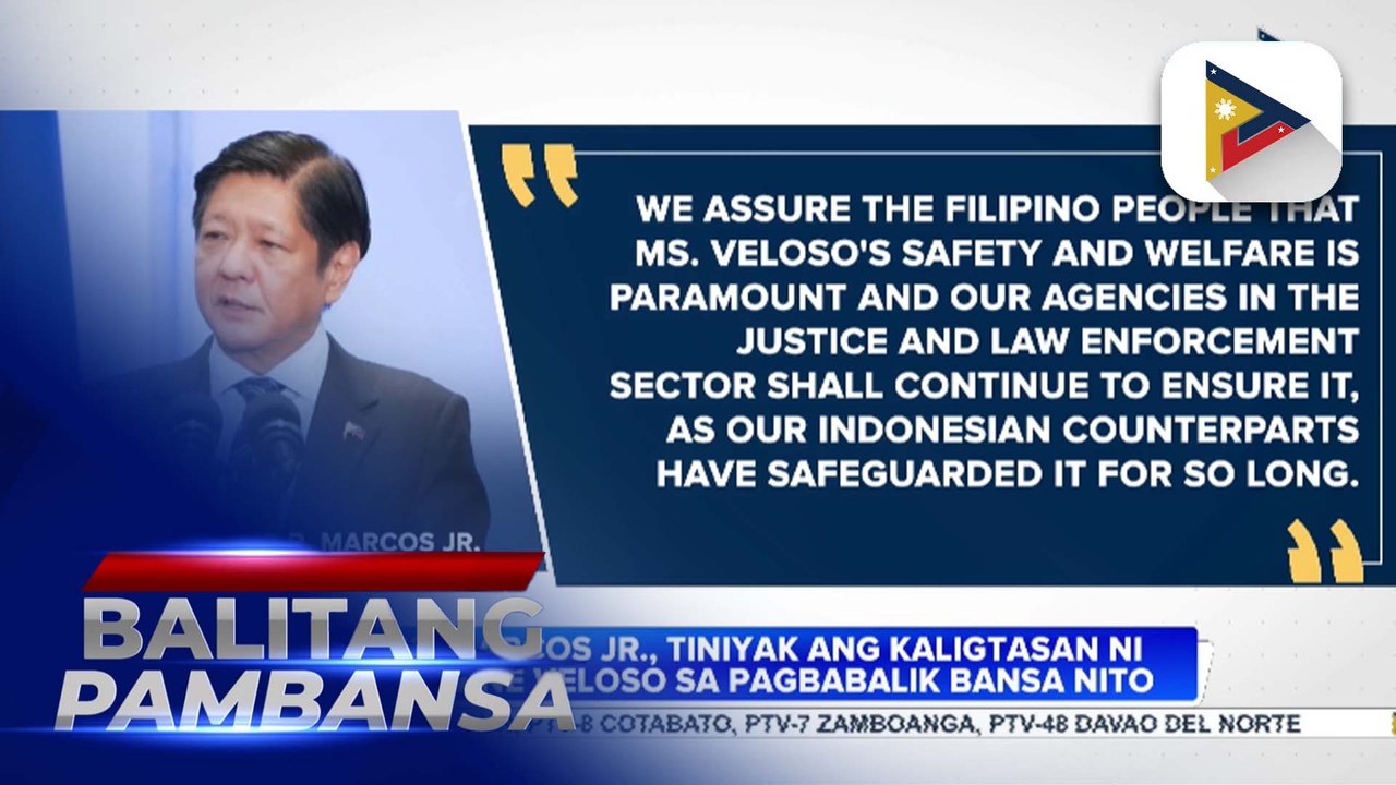 PBBM, tiniyak ang kaligtasan ni Mary Jane Veloso habang nakakulong sa Pilipinas