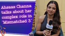 IANS Exclusive Interview with Mismatched’s ‘Vinny’ Ahsaas Channa Reveals Her Role