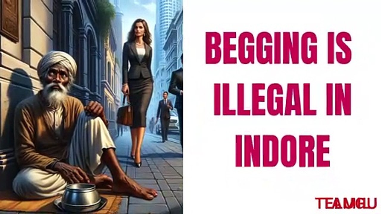 BEGGING ILLEGAL IN INDORE ? a report
