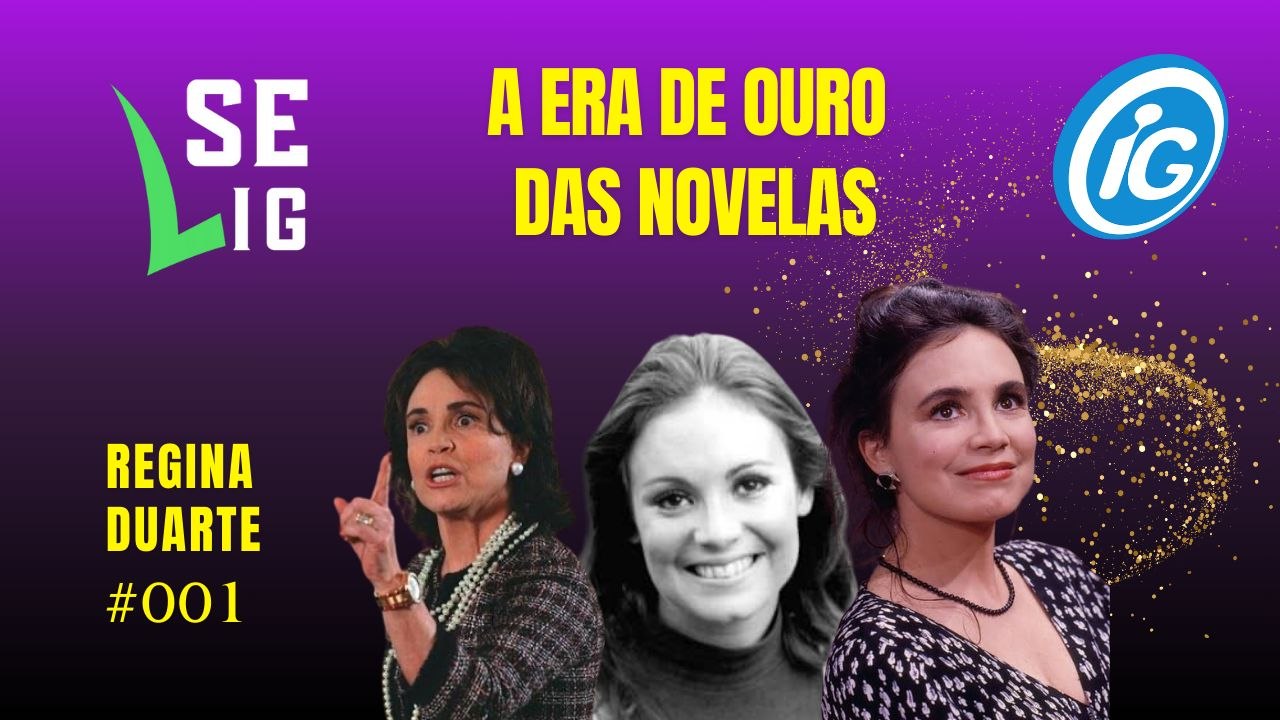 Reprise Regina Duarte - A Era de Ouro das Novelas.