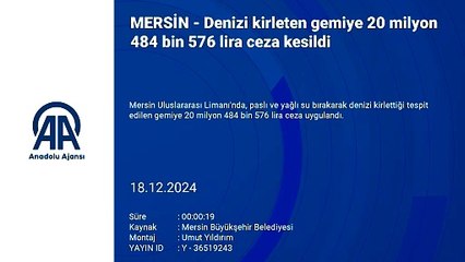 Denizi kirleten gemiye 20 milyon 484 bin 576 lira ceza