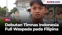 Laga Hidup Mati, Debutan Timnas Indonesia Waspadai Semua Pemain Filipina