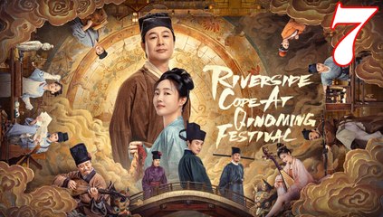 Riverside Code at Qingming Festival - Episode 7 (English Subtitle)