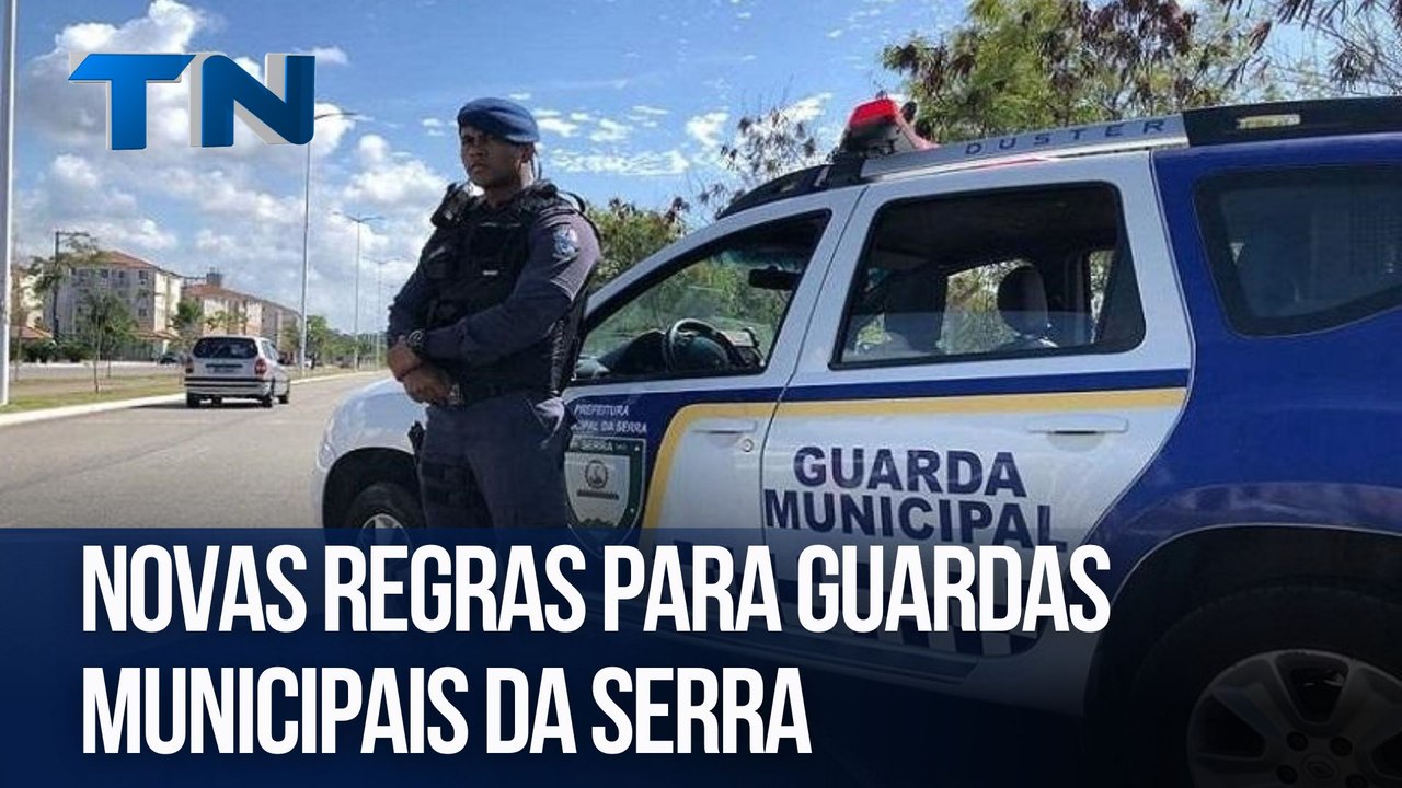 Novas regras para guardas municipais da Serra