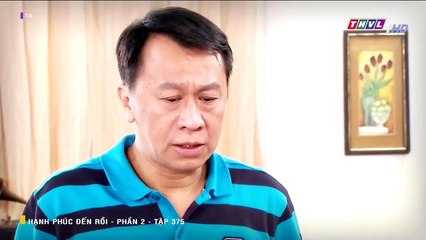 HẠNH PHÚC ĐẾN RỒI - PHẦN 2 - TẬP 375 - LỒNG TIẾNG - PHIM ĐÀI LOAN THVL1 - HANH PHUC DEN ROI P2