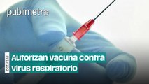 Autorizan vacuna contra virus respiratorio que afecta a bebés y adultos mayores