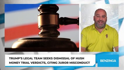 Trump’s Legal Team Seeks Dismissal Of Hush Money Trial Verdicts, Citing Juror Misconduct