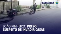 Suspeito de invadir casas é preso