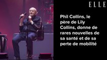 Phil Collins, le père de Lily Collins, donne de rares nouvelles de sa santé et de sa perte de mobilité