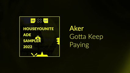 Aker  -  Gotta Keep Paying