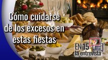 Platicamos En 15 sobre cuidar la salud en estas fiestas