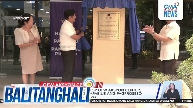Bagong Pilipinas One-stop OFW Aksyon Center, binuksan na; layong mapabilis ang pagproseso ng requirements ng OFWs | Balitanghali