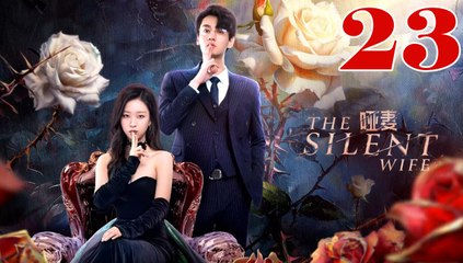 The Silent Wife - Episode 23 (English Subtitle)