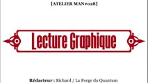 Atelier MAN#028 - Lecture Graphique...