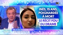 Inès, 15 ans, poignardée à mort : le récit fou du drame