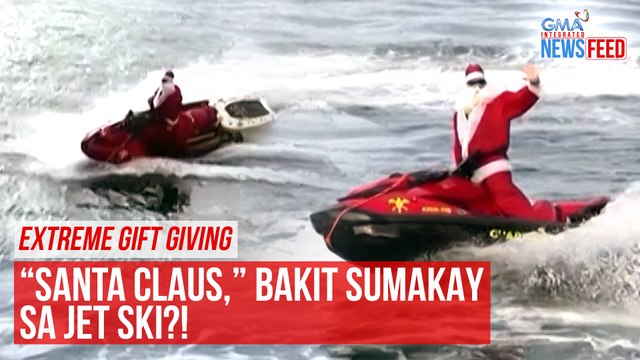 EXTREME GIFT GIVING! “Santa Claus,” bakit sumakay sa jet ski?! | GMA Integrated Newsfeed
