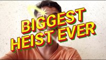 Biggest Heist Ever | Film Review | Latest Documentary Film