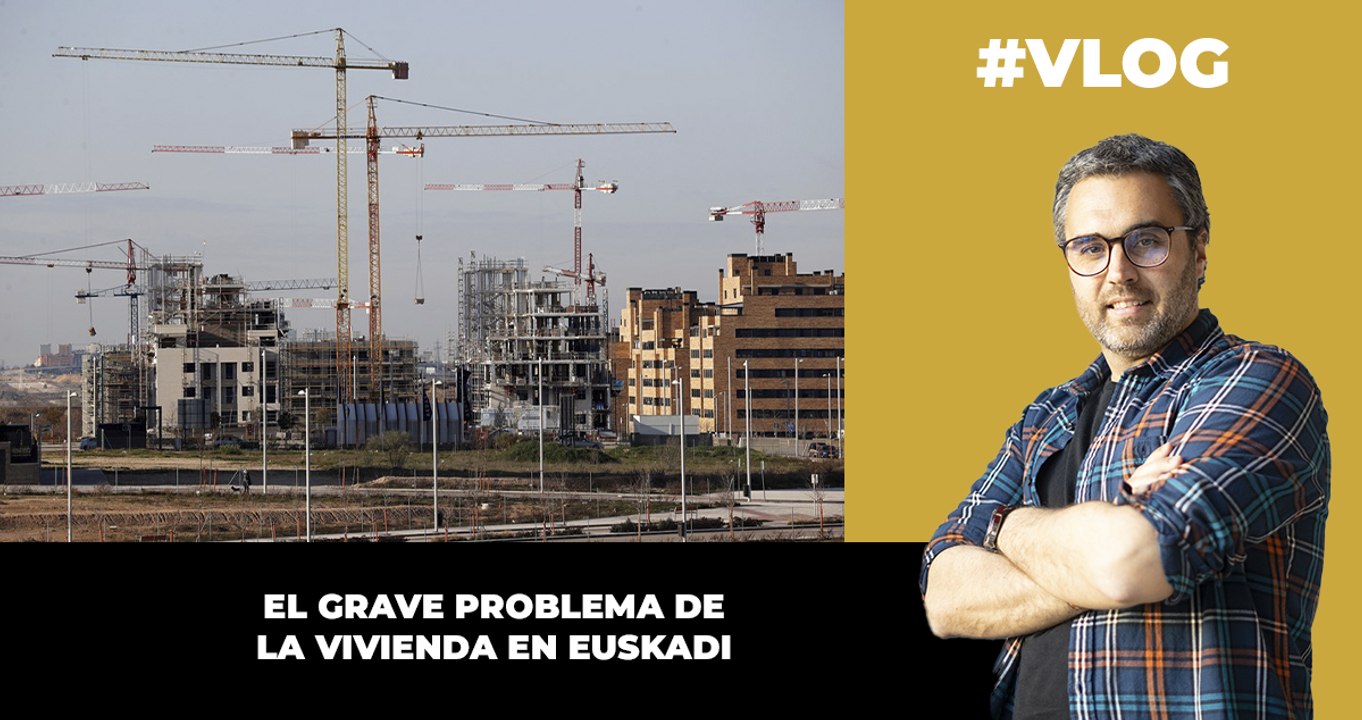 El grave problema de la vivienda en Euskadi