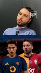 "Dybala, Mertens'e yapılmış bir operasyondur"