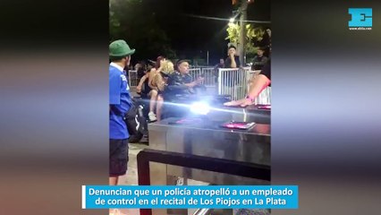 Denuncian que un policía atropelló a un empleado de control en el recital de Los Piojos en La Plata