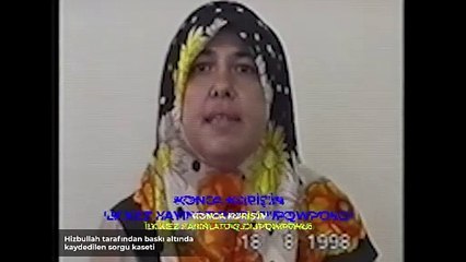 Konca Kuriş'in Hizbullah tarafından baskı altında alınan sorgu görüntüleri yayınlandı