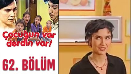 Çocuğun Var Derdin Var 62. Bölüm