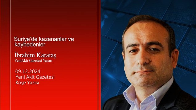 İbrahim Karataş: Suriye’de kazananlar ve kaybedenler
